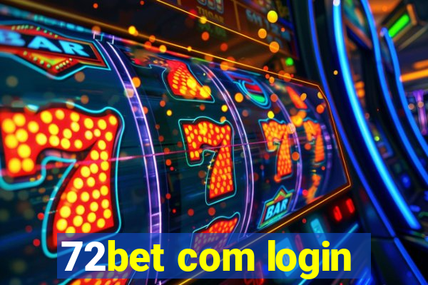 72bet com login